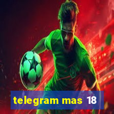 telegram mas 18